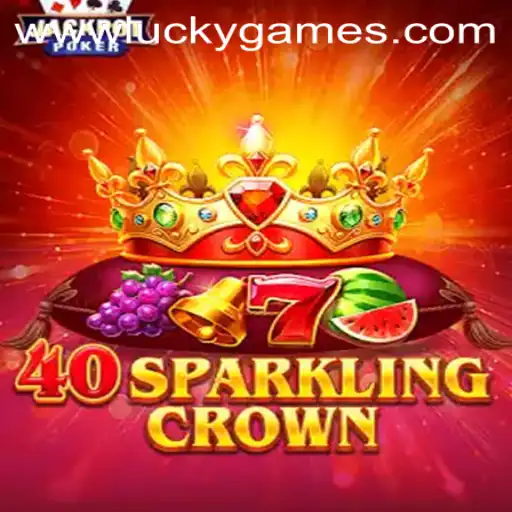 Unveiling the Thrills of 40SparklingCrown: A LuckyGames Exclusive